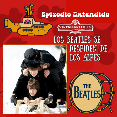 episode 199 - Los Beatles se despiden de los Alpes (22 marzo 1965). - Episodio exclusivo para mecenas artwork