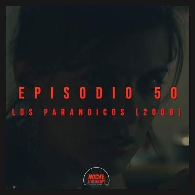 episode Episodio 50: Los Paranoicos (2008) artwork