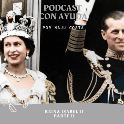 episode REINA ISABEL II - PARTE II artwork