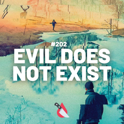 episode #202 - Evil Does Not Exist artwork