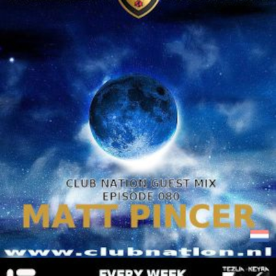 episode Matt Pincer - Guestmix Club Nation episode 80 artwork