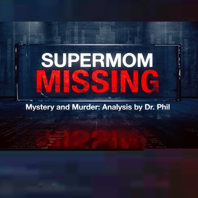 episode S12EP2: Supermom Missing- Mystery and Murder: Analysis By Dr. Phil artwork