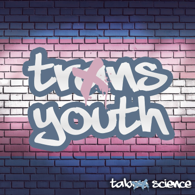 episode Trans 101: Trans Kids & the Reality of Youth Transition artwork