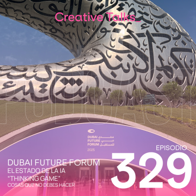 episode Temp. 11 Ep. 329 - Aprendizajes del Dubai Future Forum artwork