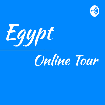 Egypt Online Tour Podcast