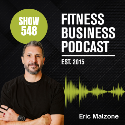 episode AI, Tech & Member Retention: Eric Malzone on Future-Proofing Your Fitness Business | Episode 548 artwork