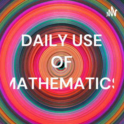 DAILY USE OF MATHEMATICS