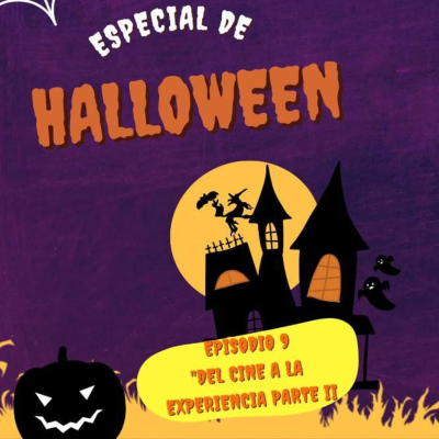 episode EP 9: Del Cine A La Experiencia Parte II artwork