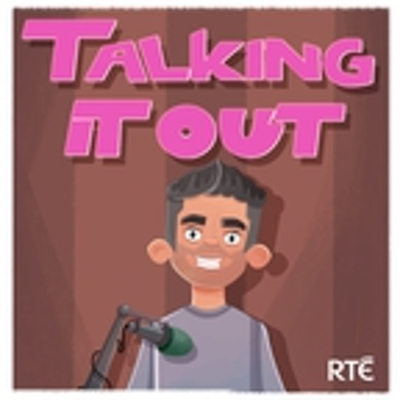 Talking It Out - RTÉ