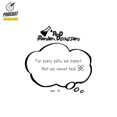 episode RnD Eps. 54 “For every pain, we expect that we cannot heal” artwork