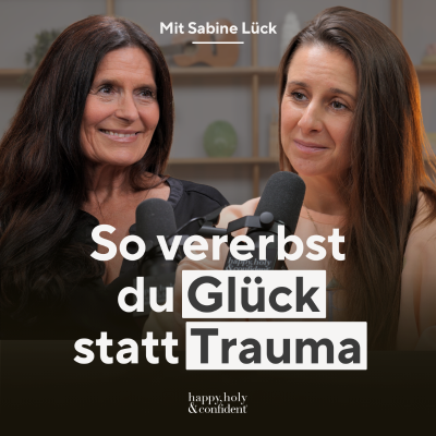 episode Habe ich Ängste, Wut oder Scham von meiner Familie geerbt? Interview mit Sabine Lück artwork