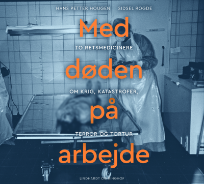 Billede af showet Med døden på arbejde - To retsmedicinere om krig, katastrofer, terror og tortur