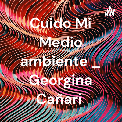 Cuido Mi Medio ambiente _ Georgina Cañari