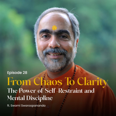 episode The Power of Self-Restraint and Mental Discipline | From Chaos To Clarity | Episode 28 artwork