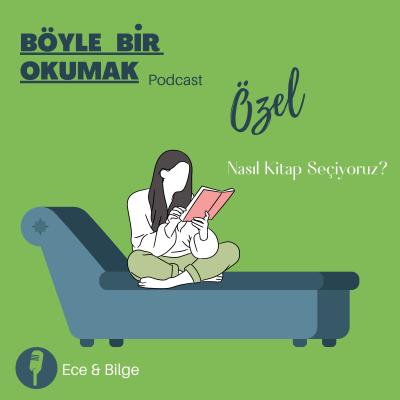 episode Bölüm 7: Nasıl Kitap Seçiyoruz? (Dikkat! Ece'nin Hakan Günday aşkı ara ara depreşiyor) artwork