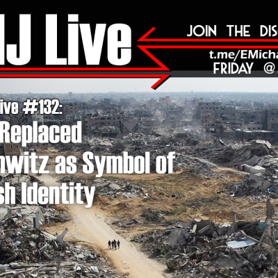 episode EMJ Live 132: Gaza Replaced Auschwitz as Symbol of Jewish Identity artwork