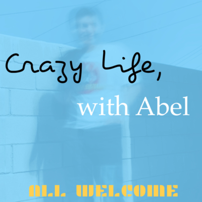 episode Welcome to “Crazy Life, with Abel artwork