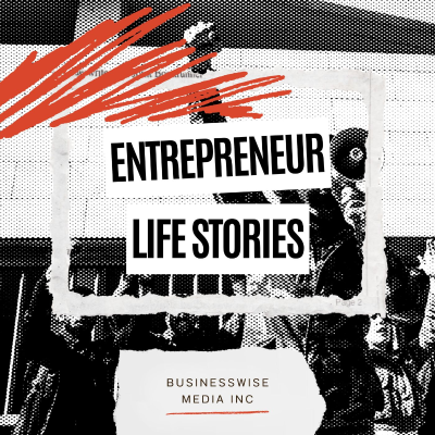 Entrepreneur Life Stories