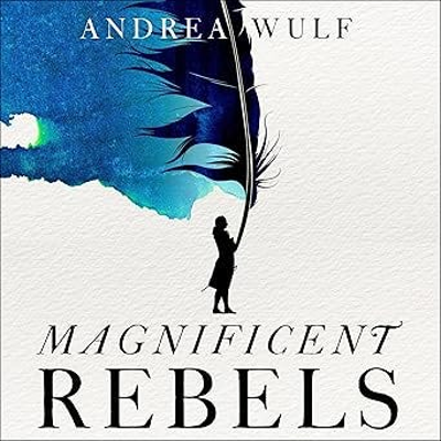 episode Magnificent Rebels with Andrea Wulf artwork