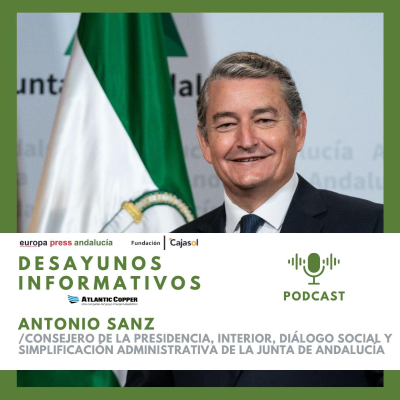 episode Antonio Sanz, consejero de la Presidencia, Interior, Diálogo Social y Simplificación Administrativa de la Junta de Andalucía artwork