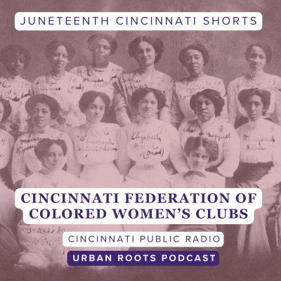 episode The Federation of Colored Women’s Clubs – Juneteenth Cincinnati Shorts artwork