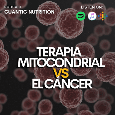 episode ❤ Terapia mitocondrial VS El Cáncer artwork