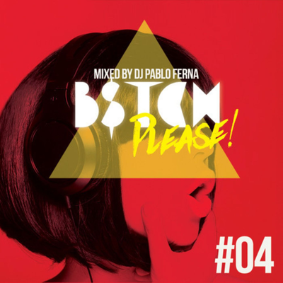 episode B$tch Please #04 MIXED DJ SET DJ PABLO FERNA artwork