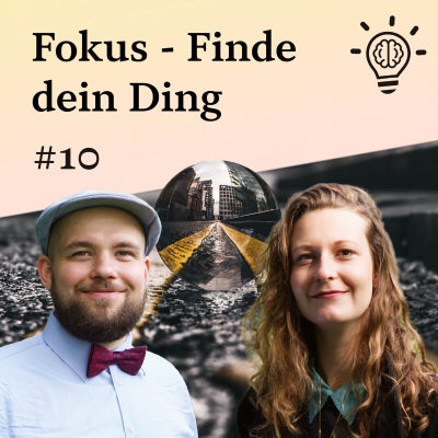 episode #10 Fokus - Finde dein Ding! artwork