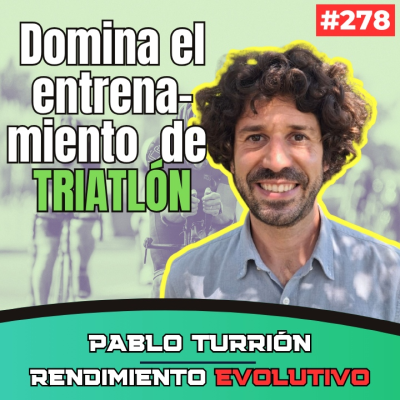 episode 278. Mejorar en triatlón con cabeza y corazón. Pablo Turrión. artwork