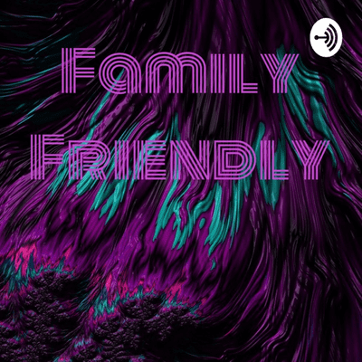 Family Friendly