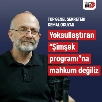 episode Kemal Okuyan’la Gündem: Yoksullaştıran "Şimşek programı"na mahkum değiliz artwork