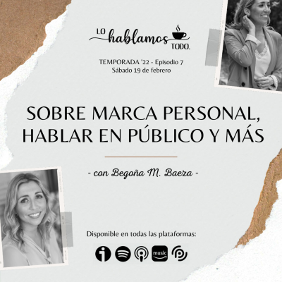 Sobre marca personal, hablar en público y mucho más con Begoña M. Baeza.