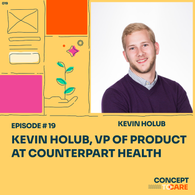 episode Kevin Holub, VP of Product at Counterpart Health artwork