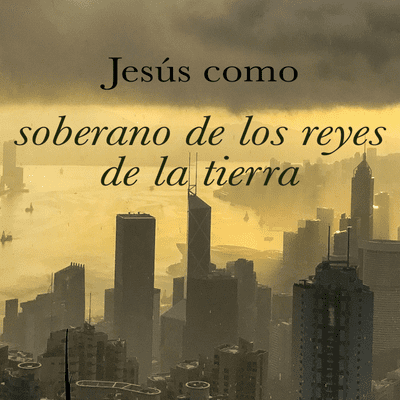 episode Jesús como Soberano de los reyes de la tierra artwork