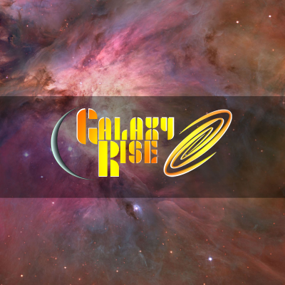 Galaxy Rise – Space, Music, Science, Skepticism and Outreach