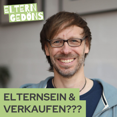 episode Was Verkaufen mit Elternsein zu tun hat (mehr als du denkst) artwork