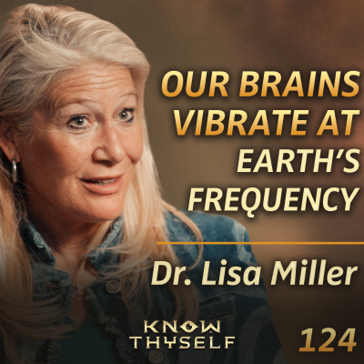 episode E124 - Dr. Lisa Miller: The Neuroscience of Spirituality, Synchronicity & The Awakened Brain artwork