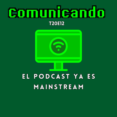 episode El podcast ya es mainstream artwork