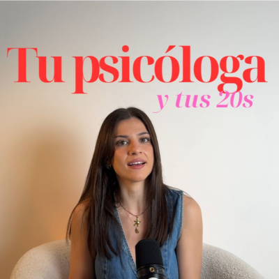 episode Lo que me habría gustado saber en mis 20s (como psicóloga y como persona) artwork