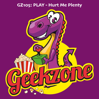 episode GZ105: PLAY - Hurt Me Plenty artwork