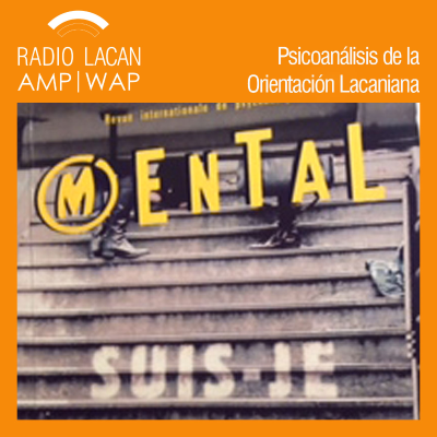 RadioLacan.com | Leer el 2015 con Mental. Entrevista a Jean-Daniel Matet y Clotilde Leguil sobre el último número de la revista de la EuroFederación: ¿Soy yo víctima?