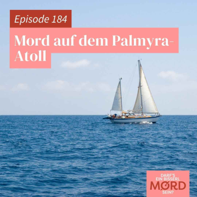 episode Episode 184: Mord auf dem Palmyra-Atoll artwork