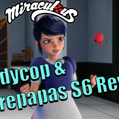 episode “Daddycop” & “Werepapas” Review – Miraculous Ladybug Season 6 artwork