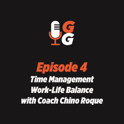 episode Episode 4: Time Management // Work - Life Balance with Coach Chino Roque artwork