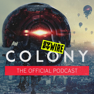 episode S2E13: Colony: The Official Podcast Season 3 Episode 13 "What Goes Around" series goodbye with Ryan Condal and Wes Tooke artwork