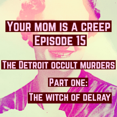 episode The Detroit Occult Murders: Part One! artwork