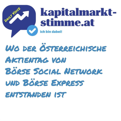 episode kapitalmarkt-stimme.at daily voice 56/365: Wo der Österreichische Aktientag von Börse Social Network & Börse Express entstanden ist artwork