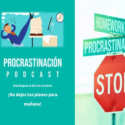 DEJA DE PROCRASTINAR TUS SUEÑOS Y METAS