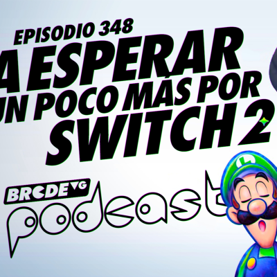 episode A Esperar Un Poco Más Por Switch 2 - BRCDEvg Podcast 348 artwork