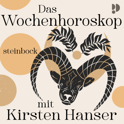 STEINBOCK: Das Wochenhoroskop mit Kirsten Hanser